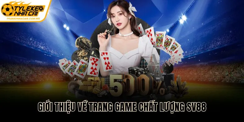 Giới thiệu về trang game chất lượng SV88